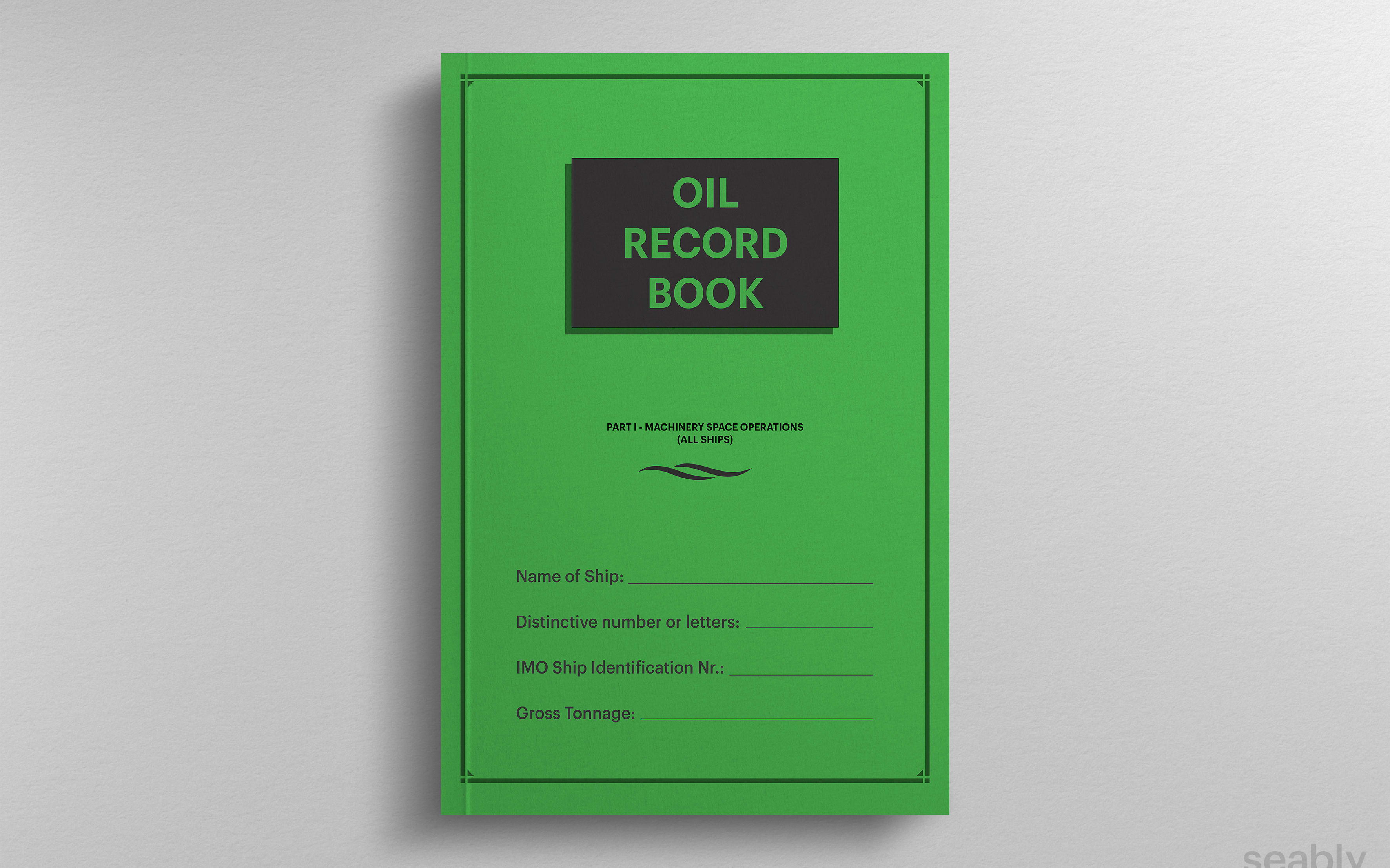 Oil Record Book Part I How to Keep Logs at Machinery Space Operations