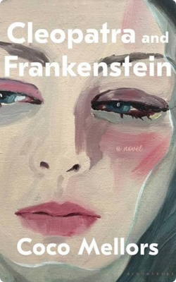Cleopatra and Frankenstein by Coco Mellors