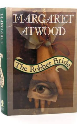 The Robber Bride by Margaret Atwood