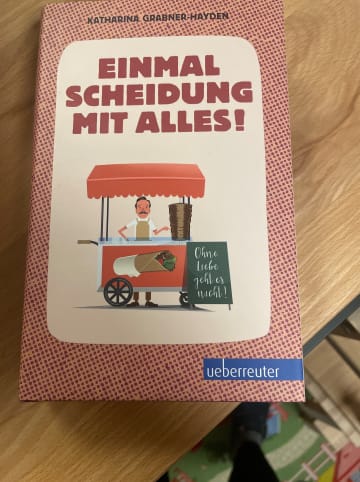 Carl Ueberreuter Verlag Roman - Einmal Scheidung mit alles!