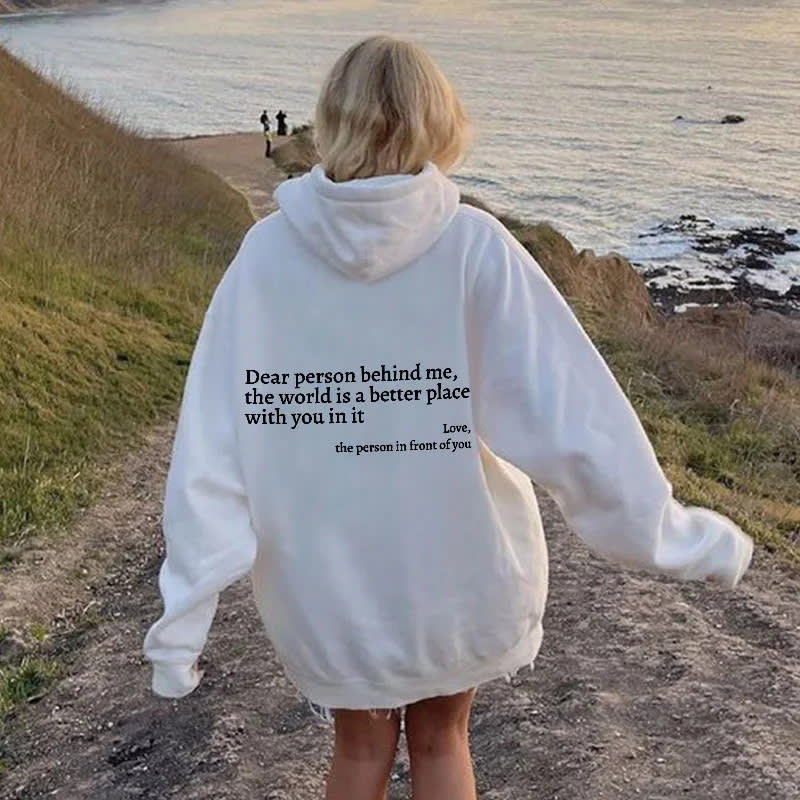 Dear Person Behind Me,the World Is A Better Place,with You In It,love,the Person In Front Of You,Women's Plush Letter Printed Kangaroo Pocket Drawstring Printed Hoodie Unisex Trendy Hoodies view 3