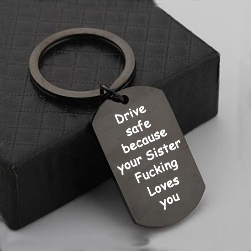 Keychain Drive Safe Because Your Sister Fucking Loves You view 2
