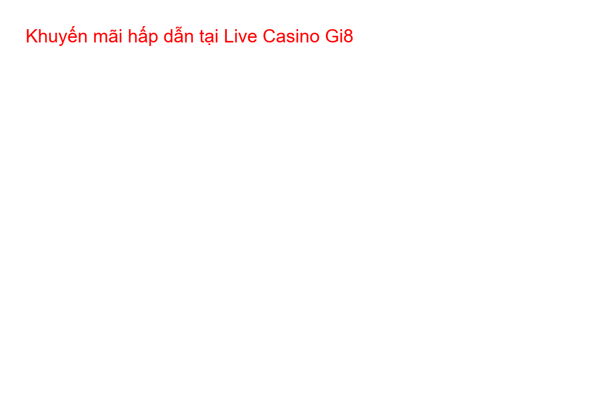 Khuyến mãi hấp dẫn tại Live Casino Gi8 Banner khuyến mãi 100% nạp đầu cho casino tại Gi8