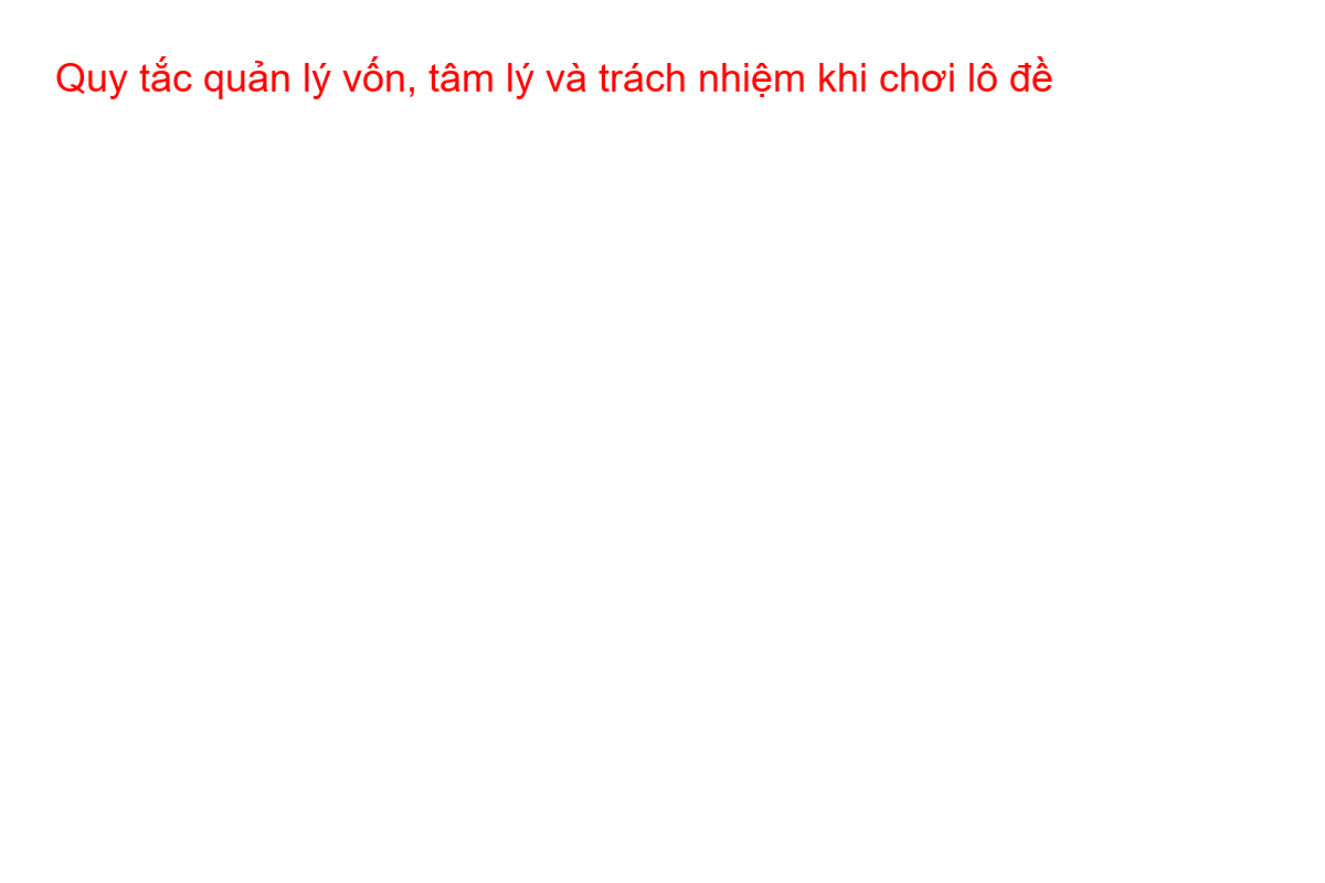 Ba quy tắc vàng trong chơi lô đề miền Trung