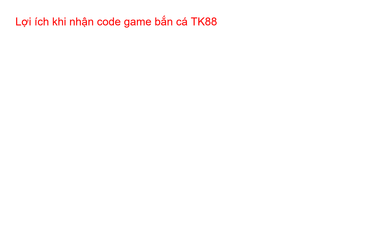 Người chơi vui vẻ nhận được code bắn cá miễn phí từ TK88