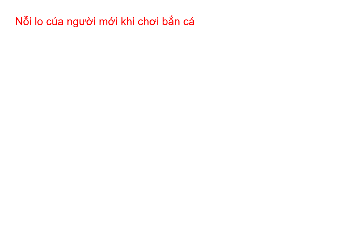 Một người chơi mới đang băn khoăn trước khi chơi game bắn cá online