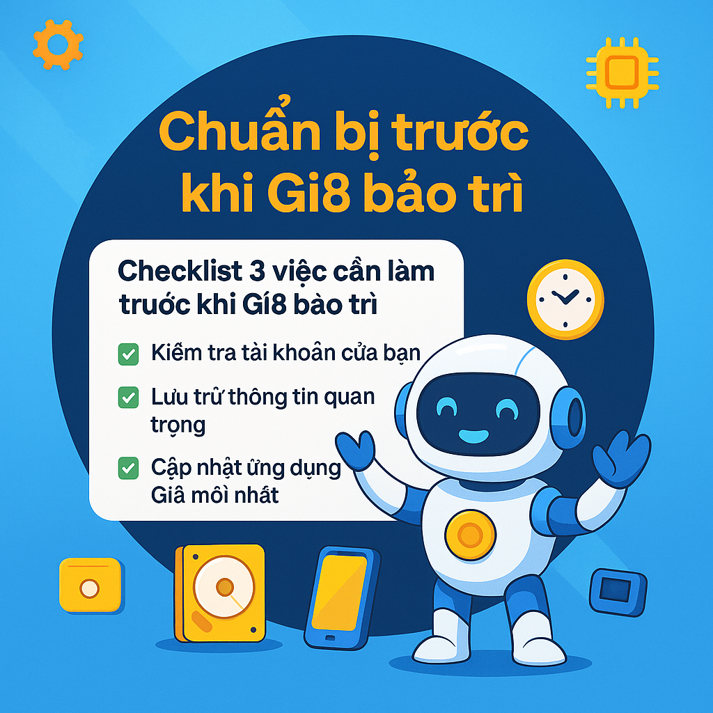 Checklist 3 việc cần làm trước khi Gi8 bảo trì