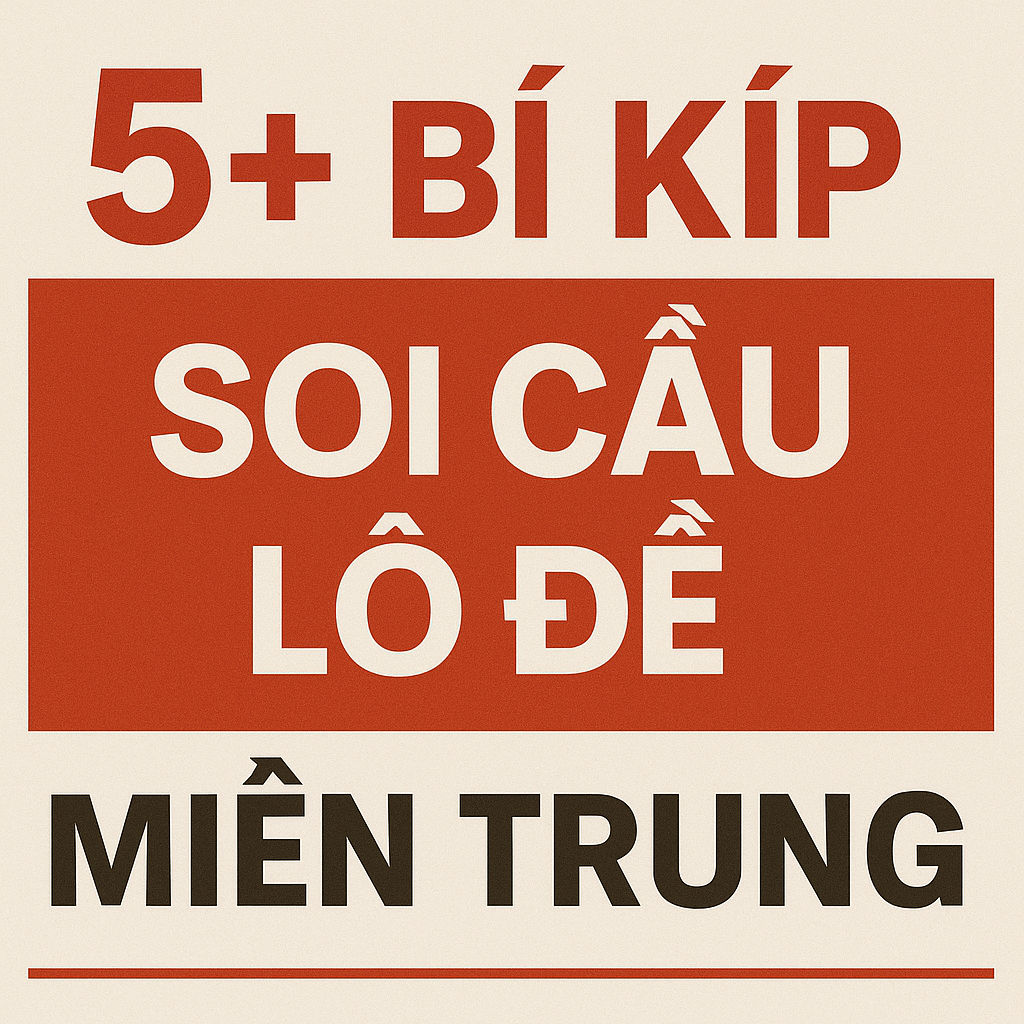 Infographic tổng hợp 5 phương pháp soi cầu lô đề miền trung hiệu quả