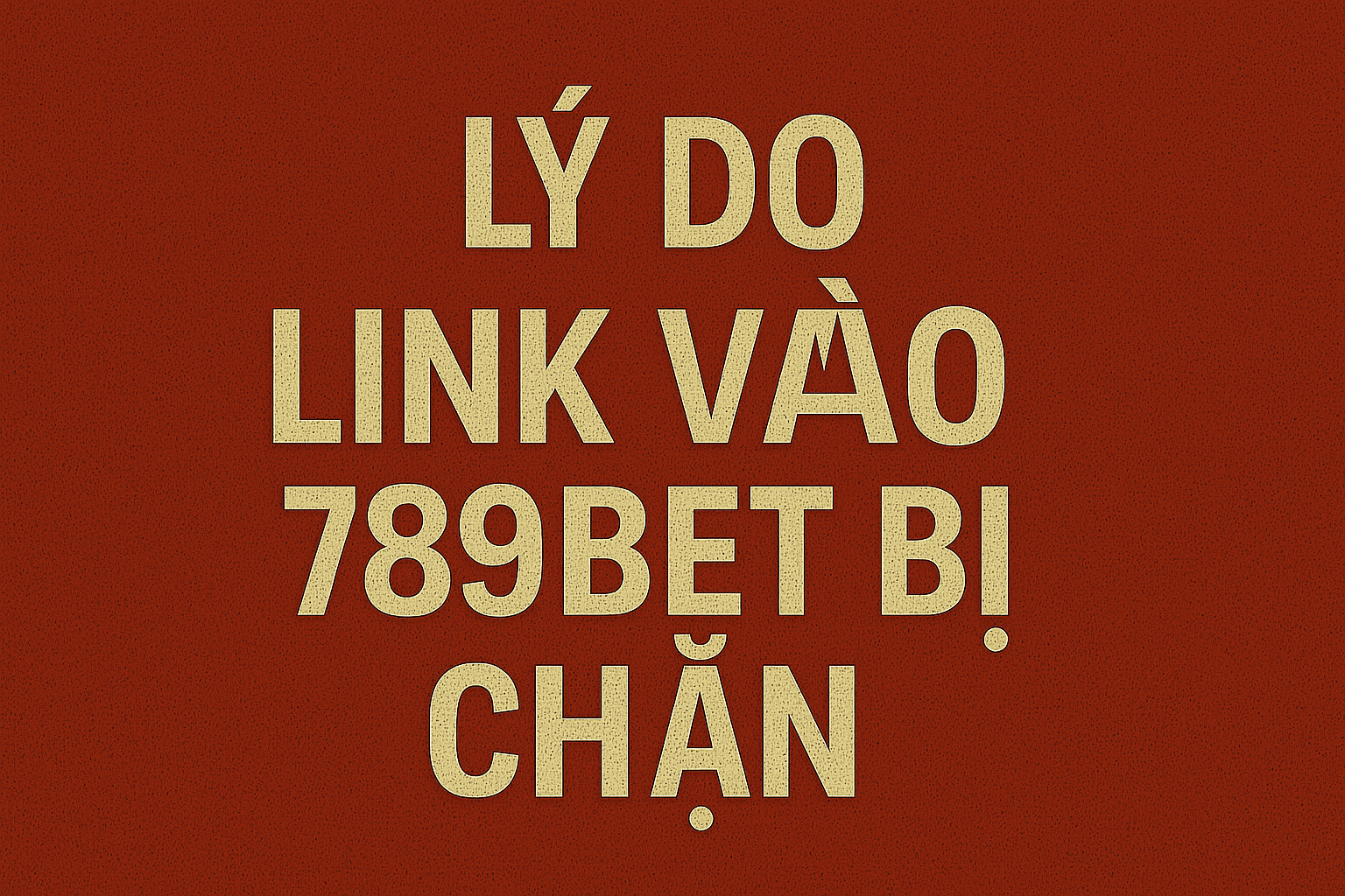 Lý do link vào 789BET bị chặn Minh họa việc nhà mạng chặn truy cập vào link 789bet