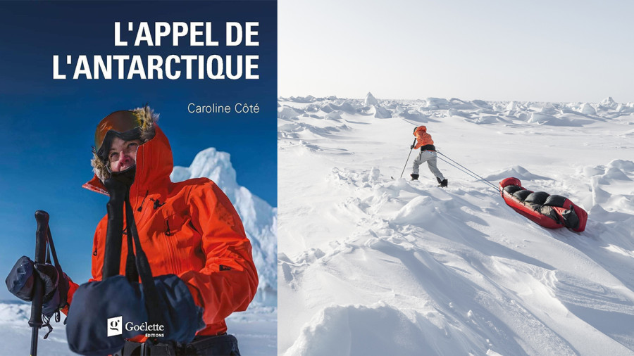 L'Appel de l'Antarctique : le livre de Caroline Côté sur son expédition au pôle Sud