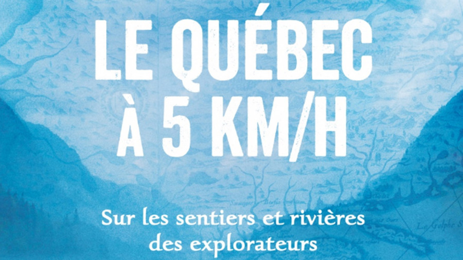 Livre : le Québec à 5 km/h