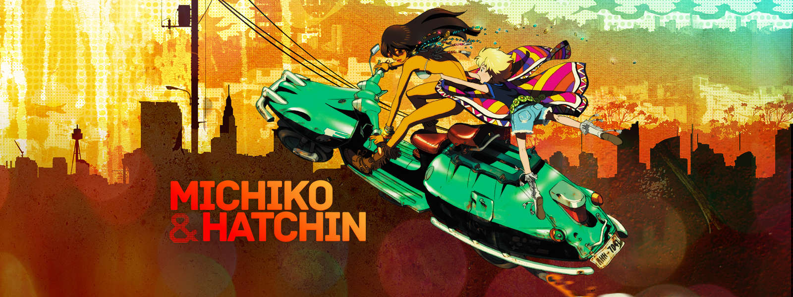 Michiko & Hatchin Michiko & Hatchin