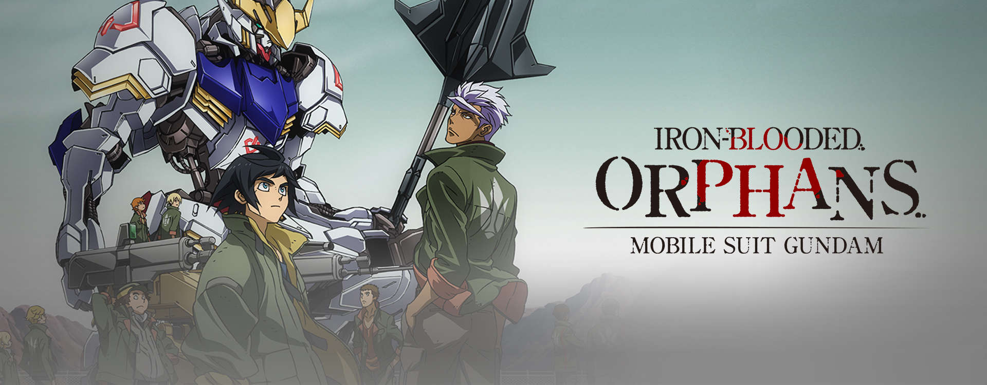 Mobile Suit Gundam: Iron-Blooded Orphans Mobile Suit Gundam: Iron-Blooded Orphans
