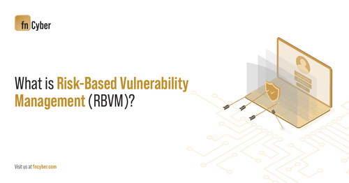 What is Risk-Based Vulnerability Management (RBVM)?