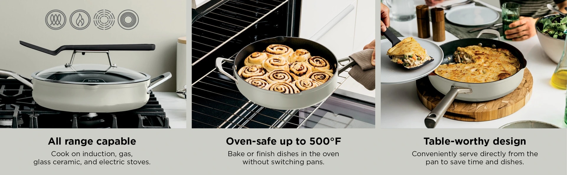 Conveniently go from stovetop, to oven, to table.