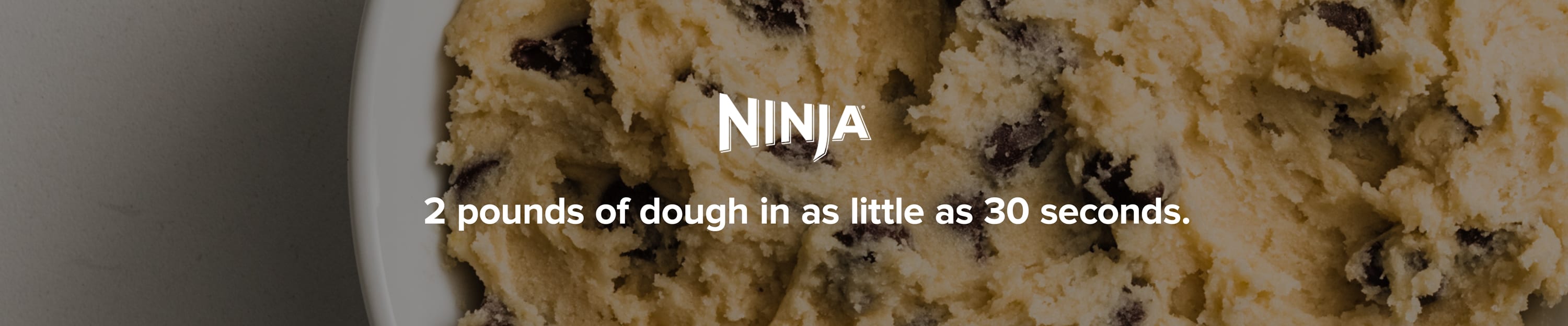 https://res.cloudinary.com/sharkninja-na/image/upload/v1681750275/NinjaUS/Category/Food%20Processors/Dsicalimer%20banner/Food_Processor_Cookie_Dough_Claims_Banner.jpg