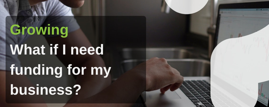 What if I need funding for my business? - news article image