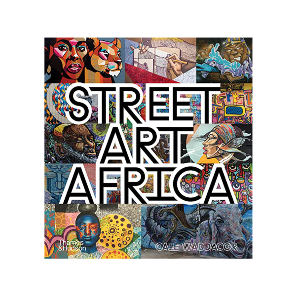 Street Art Africa by Cale Waddacor