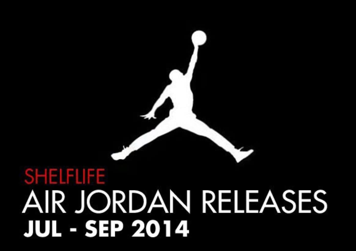 Air Jordan Release Dates 2014 July - September