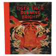 Tiger, Tiger, Burning Bright book cover. The main portion of the cover is a wide-eyed tiger illustration with a watercolor look to it. The tiger is orange with white and black stripes with yellow eyes. The tiger is peering out from a leafy bush. The title is in read at the top with white text above that reads "an animal poem for every day of the year."