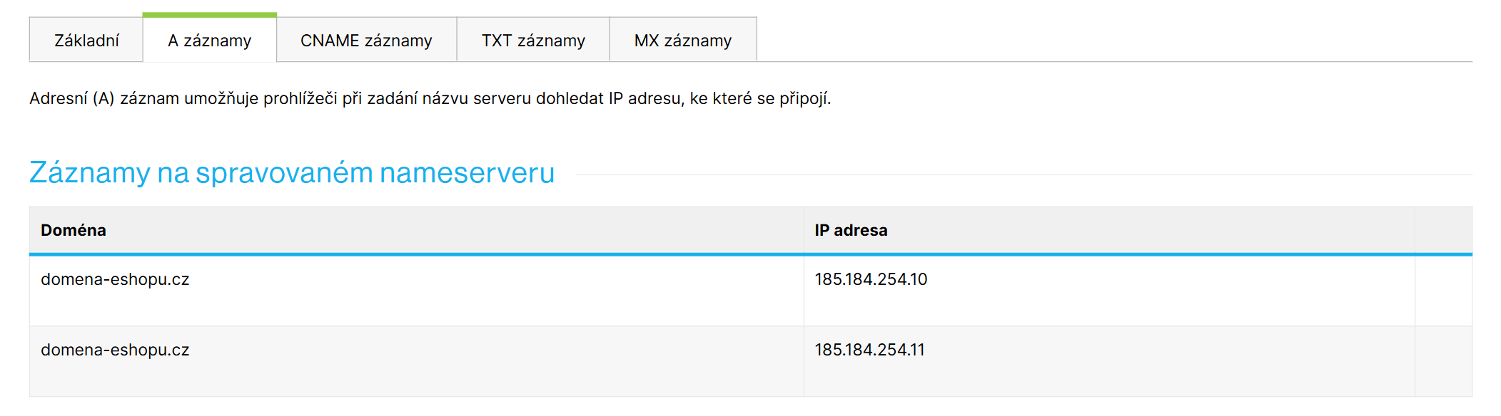Nastavení → Hosting → DNS, záložka A záznamy