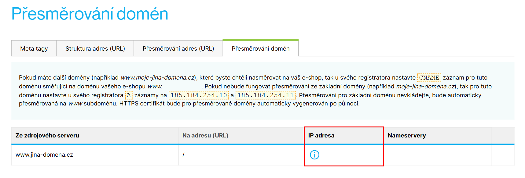 Prázdné políčko IP adresy znamená, že u zdrojové domény není správně nastaven CNAME záznam