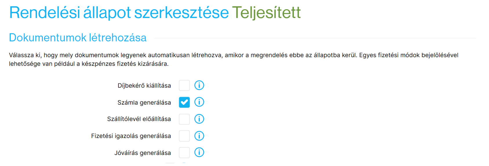 Példabeállítás – a számla automatikusan létrejön, amikor a rendelés állapota Teljesítettre változik