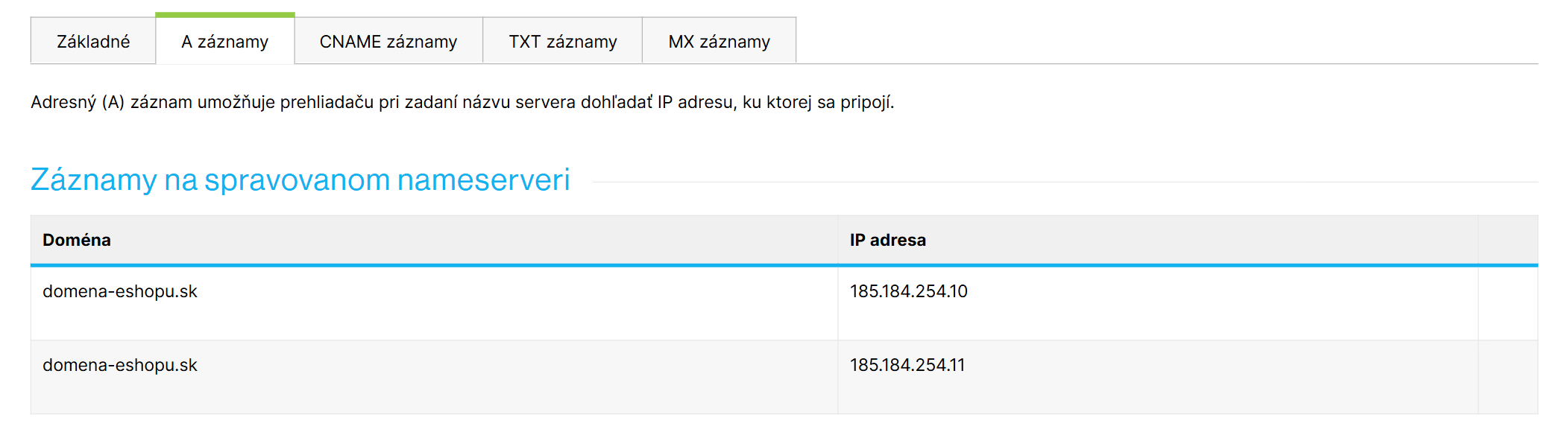 Nastavenie → Hosting → DNS, karta A záznamy