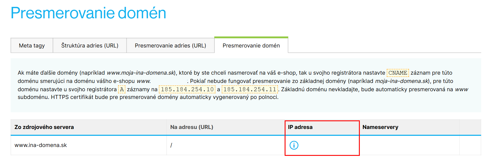 Prázdne políčko IP adresy znamená, že u zdrojovej domény nie je správne nastavený CNAME záznam