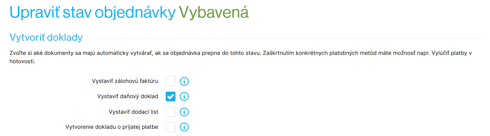 Príklad nastavenia – po prepnutí objednávky do stavu Vybavená sa automaticky vytvorí daňový doklad