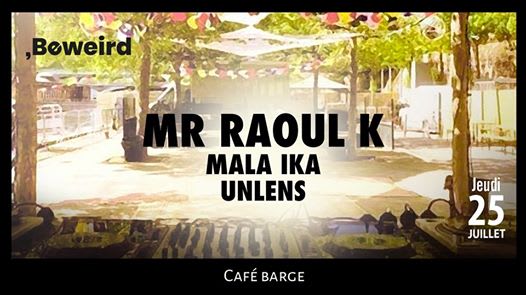 Les barges x Beweird: Mr Raoul K • [OPEN AIR]