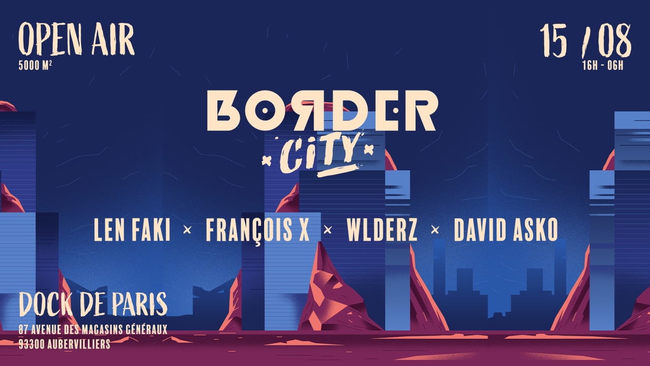 Border City w/ Len Faki l François X l Wlderz l David Asko