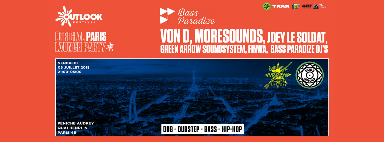 Bass Paradize x Outlook Festival : Von D, Moresounds, Joey le Soldat, Green Arrow Sound System