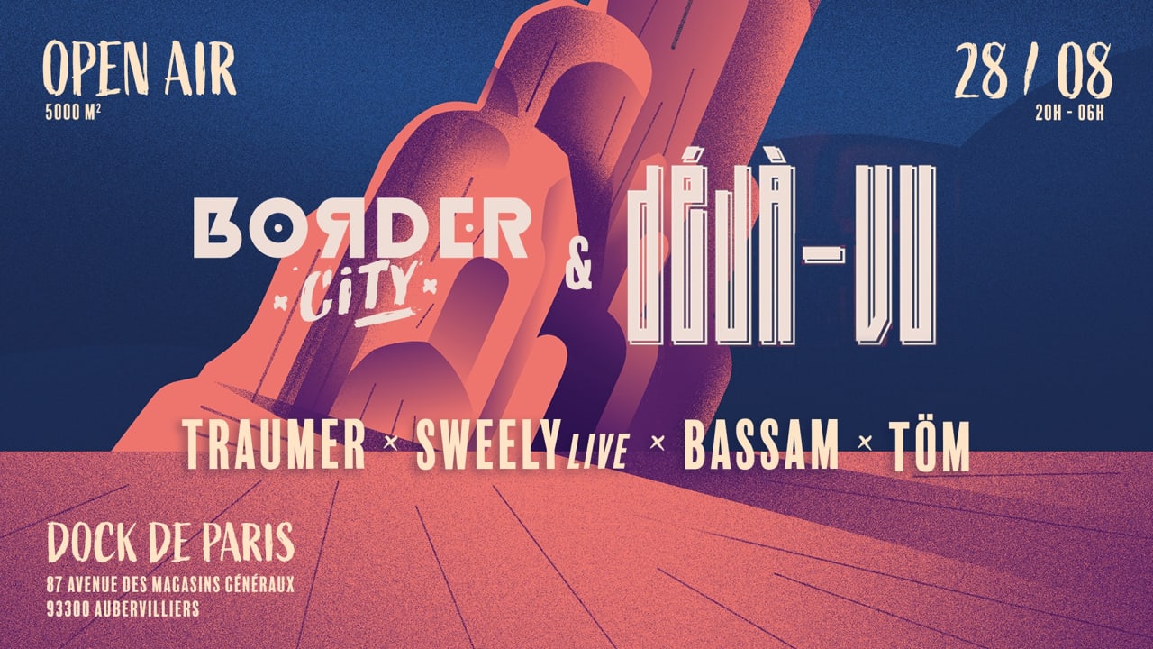 Border City x Déjà-Vu w/ Traumer l Sweely (live) l Bassam l Töm