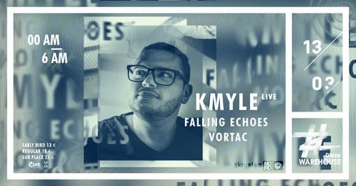 [ANNULÉ] [ANNULÉ] Kmyle, Falling Echoes, Vortac at Dieze Warehouse