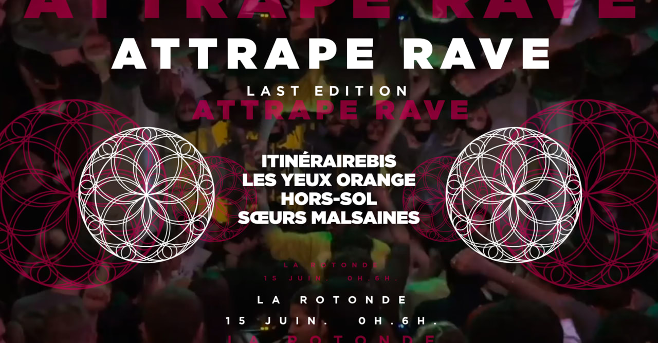 Attrape Rave Final | Les Yeux Orange, Soeurs Malsaines, Hors-Sol