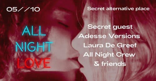 All Night Love: Opening party [Reporté 05 oct.]