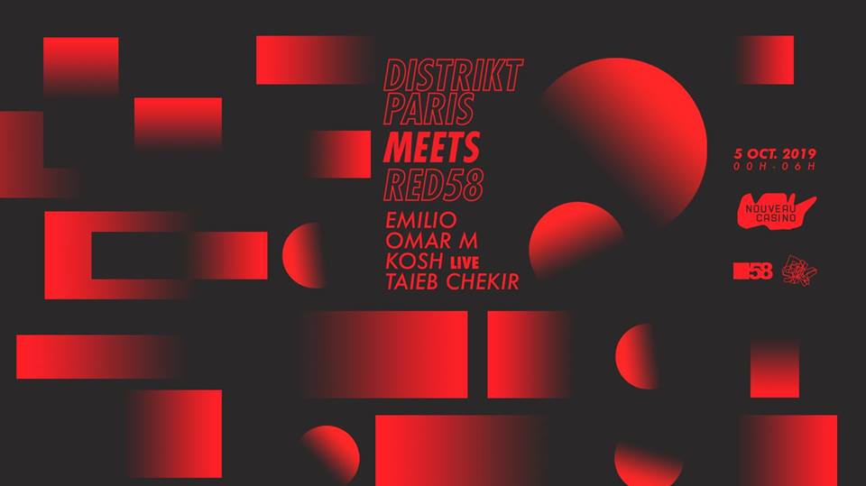 Distrikt Paris meets RED58 w/Emilio, Omar M & Kosh Live