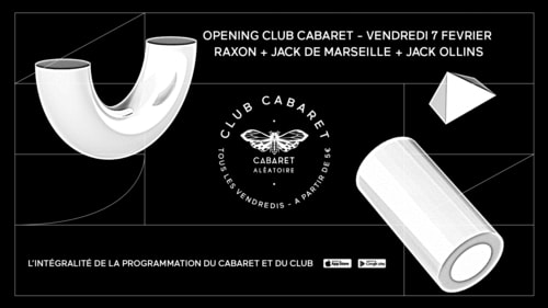 OPENING CLUB CABARET : RAXON + JACK DE MARSEILLE + JACK OLLINS 