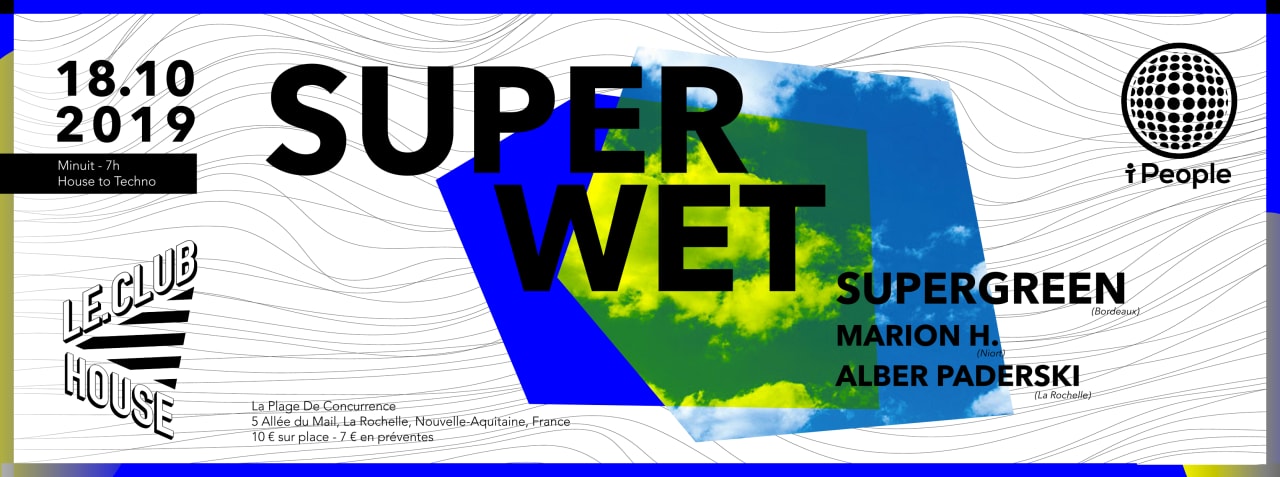 Superwet : I People x Le Club House