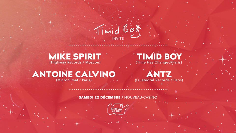 Timid Boy Invite: Mike Spirit, Antoine Calvino, Antz, Timid Boy