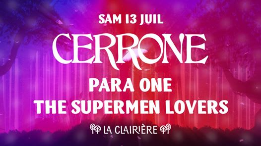 La Clairière : Cerrone, Para One, The Supermen Lovers