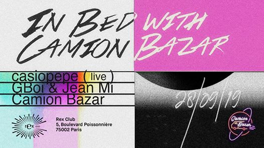 In bed with Camion Bazar invite casiopepe live, GBoi & Jean Mi