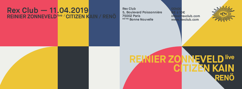 Rex Club presente: Reinier Zonneveld Live, Citizen Kain, Renö