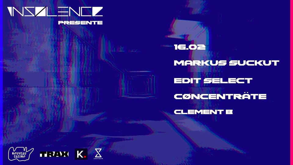 Insølence w/ Markus Suckut, Edit Select, Cøncenträte & Clement B