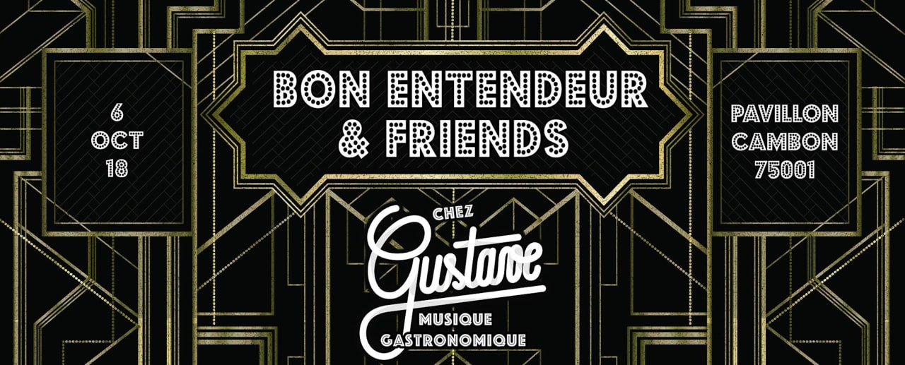 Chez Gustave invite Bon Entendeur & friends