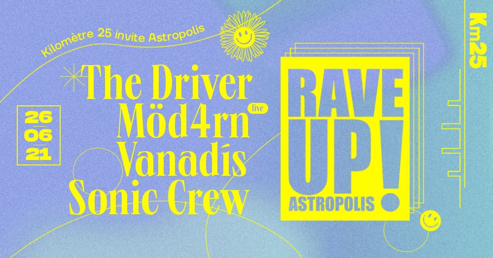 Kilomètre25 invite Astropolis :The Driver, Möd4rn, Vanadis, Sonic Crew