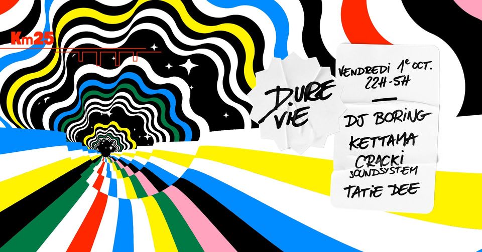 Dure Vie : DJ BORING, Kettama, Cracki Soundsystem, Tatie Dee