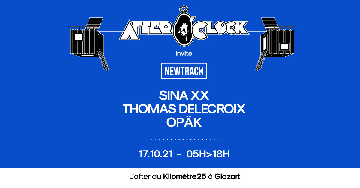 After O'Clock invite Newtrack : Sina xx, Thomas Delecroix, Opäk