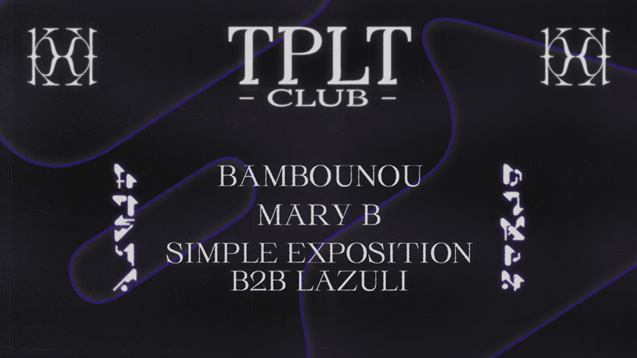 tplt club ~ Bambounou, Mary B, Simple Exposition & Lazuli